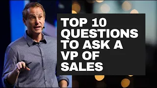 The Top 10 Questions to Ask Any VP of Sales