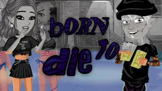 born to die - msp version