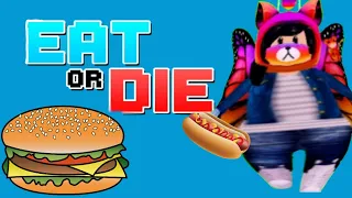 Ешь или умри в роблокс! / Eat Or Die / Roblox