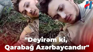 "Deyirəm ki, Qarabağ Azərbaycandır" - Yaralı hərbçimizin videosu