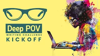 Free Writing Challenge - Deep POV Challenge - Kickoff