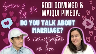 A Love Story You Need To Hear with Robi Domingo & Maiqui Pineda S2 E24