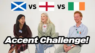 Scottish, Irish and English Compare Accents For The First Time!