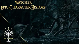 The Watcher in the Water - Epic Character History