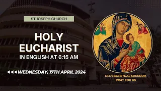 Daily Live Holy Eucharist | Daily Live Holy Mass @ 6:15 am, Wed 17/4/24, St Joseph Church, Mira Road