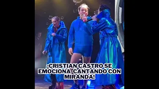 Cristian Castro se emociona cantando con Miranda