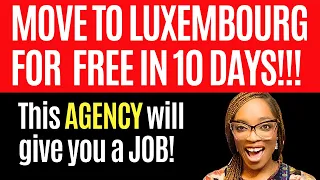 URGENT!!! FREE Luxembourg Work Visa in 10 DAYS!