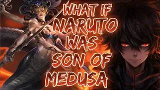 What If Naruto was the Son of Medusa