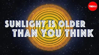 Sunlight is way older than you think - Sten Odenwald