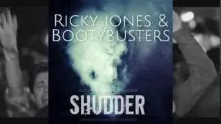 Ricky Jones & #BOOTYBUSTERS - Shudder (Original Mix) [AVAILABLE SEPTEMBER 6]