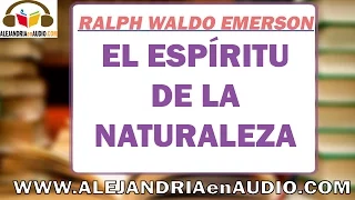 El espíritu de la naturaleza - Ralph Waldo Emerson |ALEJANDRIAenAUDIO