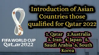 Intro of Asian Countries who qualified for FIFA world cup 2022 / FIFA world cup countries info