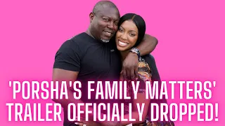 Porsha's Trailer For Her New Show 'Porsha's Family Matters' Has Officially Dropped