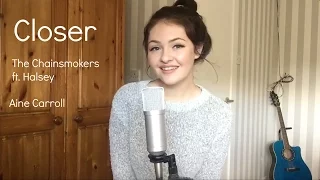 Closer - The Chainsmokers ft. Halsey (Aine Carroll)