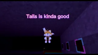 Tails is kinda good | Sonic.exe the disaster