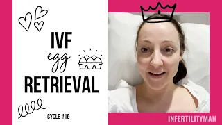 IVF Egg Retrieval Day | Cycle #16 | Infertility Man | Jon and Laura