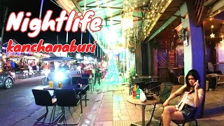 Nightlife Kanchanaburi 🍺🍺 Does This CITY ROCK?