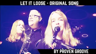 Let it Loose - original song by Proven Groove