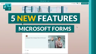 Microsoft Forms | 5 New Features for Summer 2023