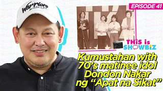 This is Showbiz #41: Kumustahan with 70’s matinee idol DONDON NAKAR ng “APAT NA SIKAT”