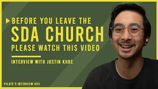 WAIT! Before you leave the Seventh-day Adventist Church WATCH THIS VIDEO: Interview with Justin Khoe
