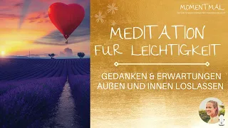 Meditation für Leichtigkeit | Gedanken & Erwartungen im Außen & Innen loslassen | Tiefenentspannung