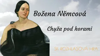 BOŽENA NĚMCOVÁ - CHYŽA POD HORAMI (1986) /SK ROZHLASOVÁ HRA