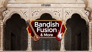 Bandish Fusion Jukebox| Lat Ulajhi, Albela Sajan, Yaad Piya Ki Aaye, Ka Karoon Sajni, Kesariya Balam