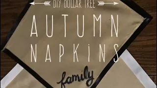 DIY Dollar Tree Autumn Napkins CUSTOMIZABLE and Product review!