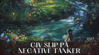 10 minutters guidet meditation - Giv slip på negative tanker