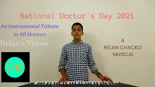 AN INSTRUMENTAL TRIBUTE | DOCTOR'S DAY | RELAN CHACKO | RELAN'S VIDEOS