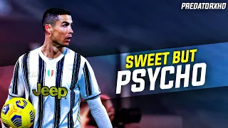 Cristiano Ronaldo - Sweet But Psycho - 2021