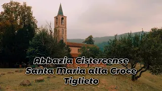 L'Abbazia Cistercense Santa Maria della Croce di Tiglieto