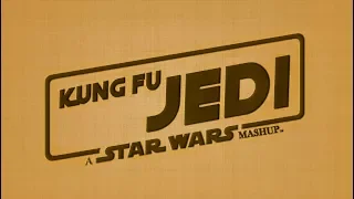 Kung Fu Jedi: A Star Wars Mashup