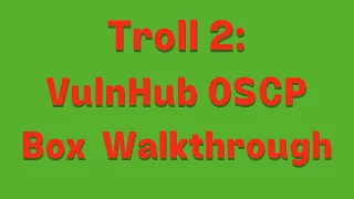 Tr0ll 2:  Vuln Hub OSCP like Box Complete Walkthrough
