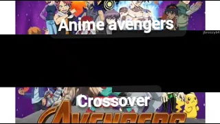 Anime avengers :crossover "infinity war_parody - [ AVENGERS :INFINITY WAR-ANIME ] -"trailer "