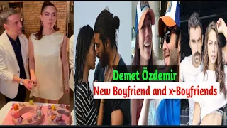 Demet özdemir | New Boyfriend 2022 | Also List of Ex-Boyfriends and Dating History | Can & Saneem