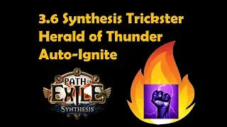 3.6 Synthesis Trickster Herald of Thunder Auto-Ignite Build Guide