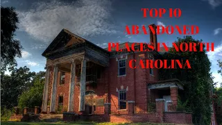 TOP 10 ABANDONED PLACES IN NORTH CAROLINA
