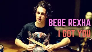 Bebe Rexha - I Got You | Matt McGuire Drum Cover