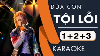 LK Đứa Con Tội Lỗi 3+2+1(KARAOKE) - Ngày Lễ Vu Lan | Nghe Mà Thấm !