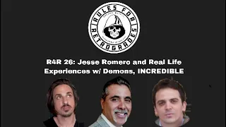 R4R 26: Jesse Romero and Real Life Experiences w/ Demons, INCREDIBLE