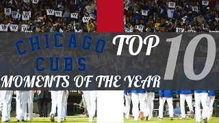 *NEW* Chicago Cubs Top 10 Moments From The 2016 Season