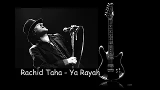 Rachid Taha - Ya Rayah