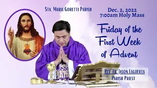 Dec. 2, 2022 / Rosary and  7:00am Holy Mass on Friday of the 1st of Advent