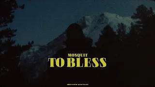 Mosquit - To Bless