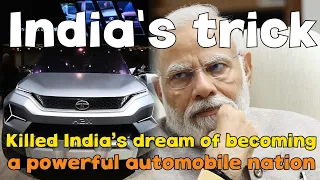 India's trick! Killed India’s dream of becoming a powerful automobile nation