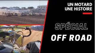 1 Motard, 1 Histoire : spécial Off Road.