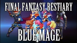 Final Fantasy Bestiary - Blue Mage (Updated)