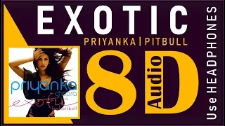 Priyanka Chopra - Exotic ft. Pitbull (8D Audio)